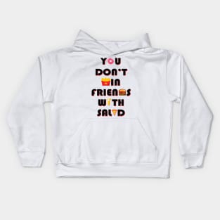 You don't win friends with salad Kids Hoodie